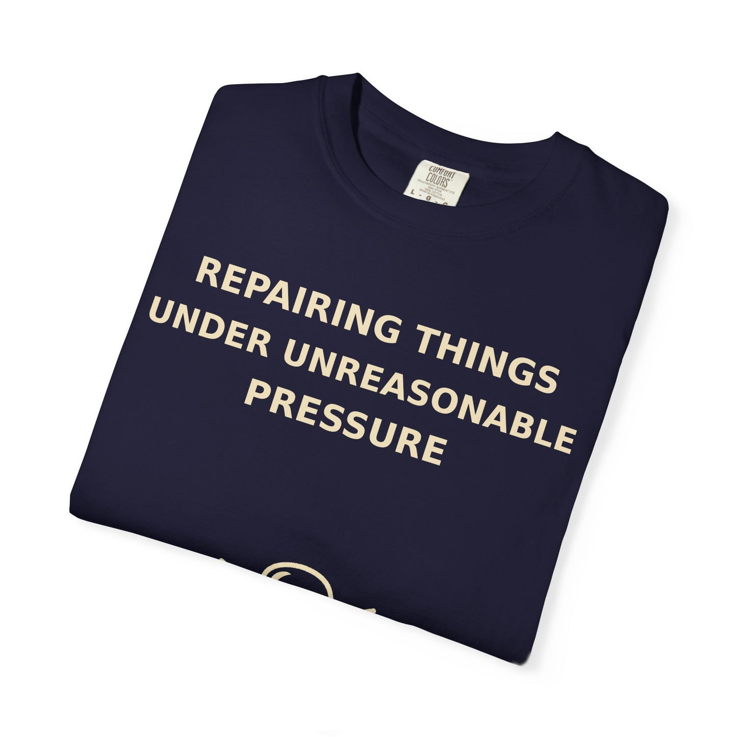 Gamer Tee  "Repairing Things Under Unreasonable Pressure" Graphic Tee
