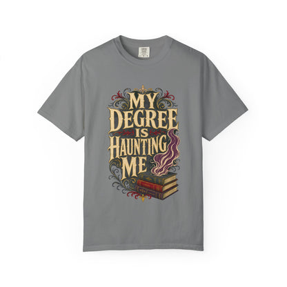 T-Shirt — "My Degree Is Haunting Me" Graphic Tee