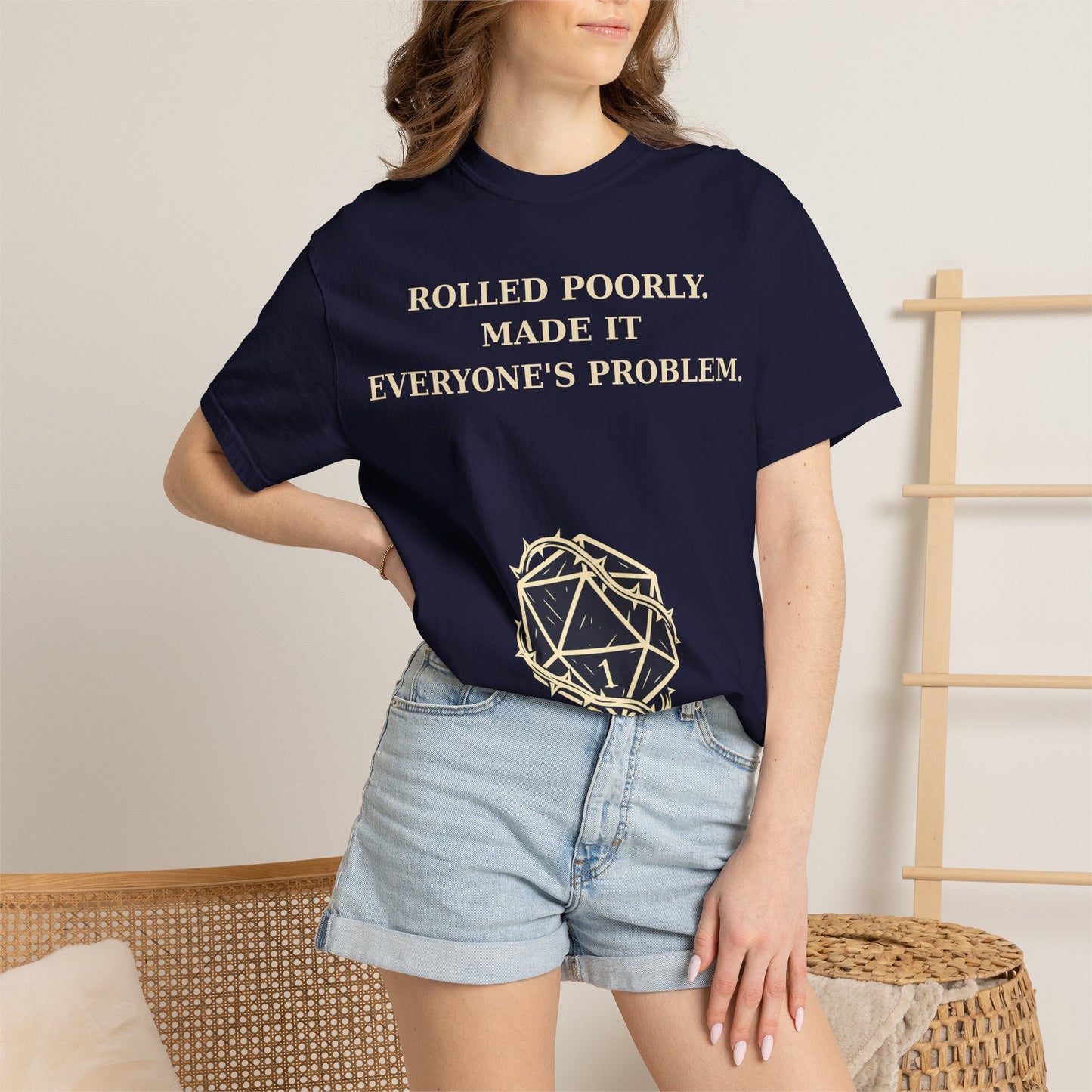 Gamer Tee -  Rolled Poorly Made It Everyone’s Problem D20 RPG Dice Shirt