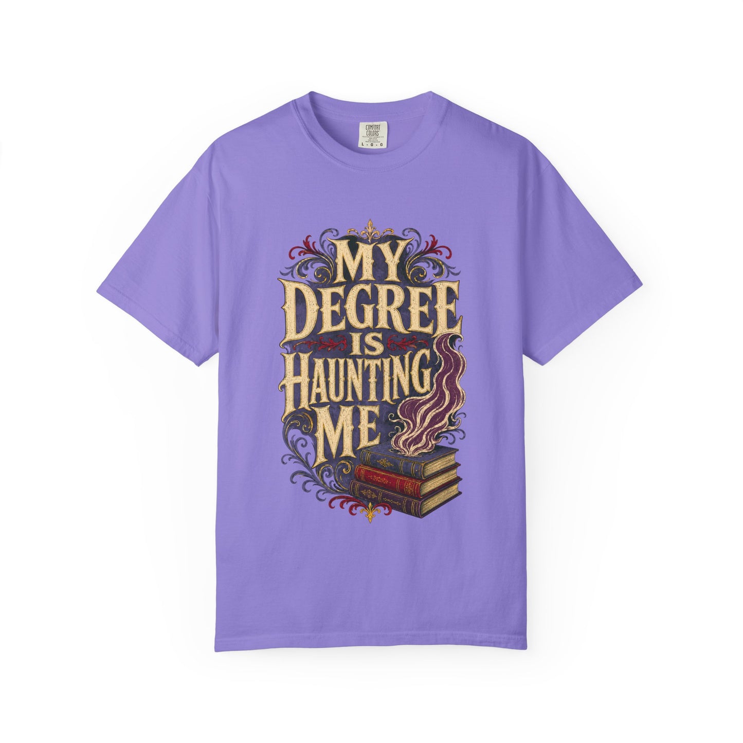 T-Shirt — "My Degree Is Haunting Me" Graphic Tee