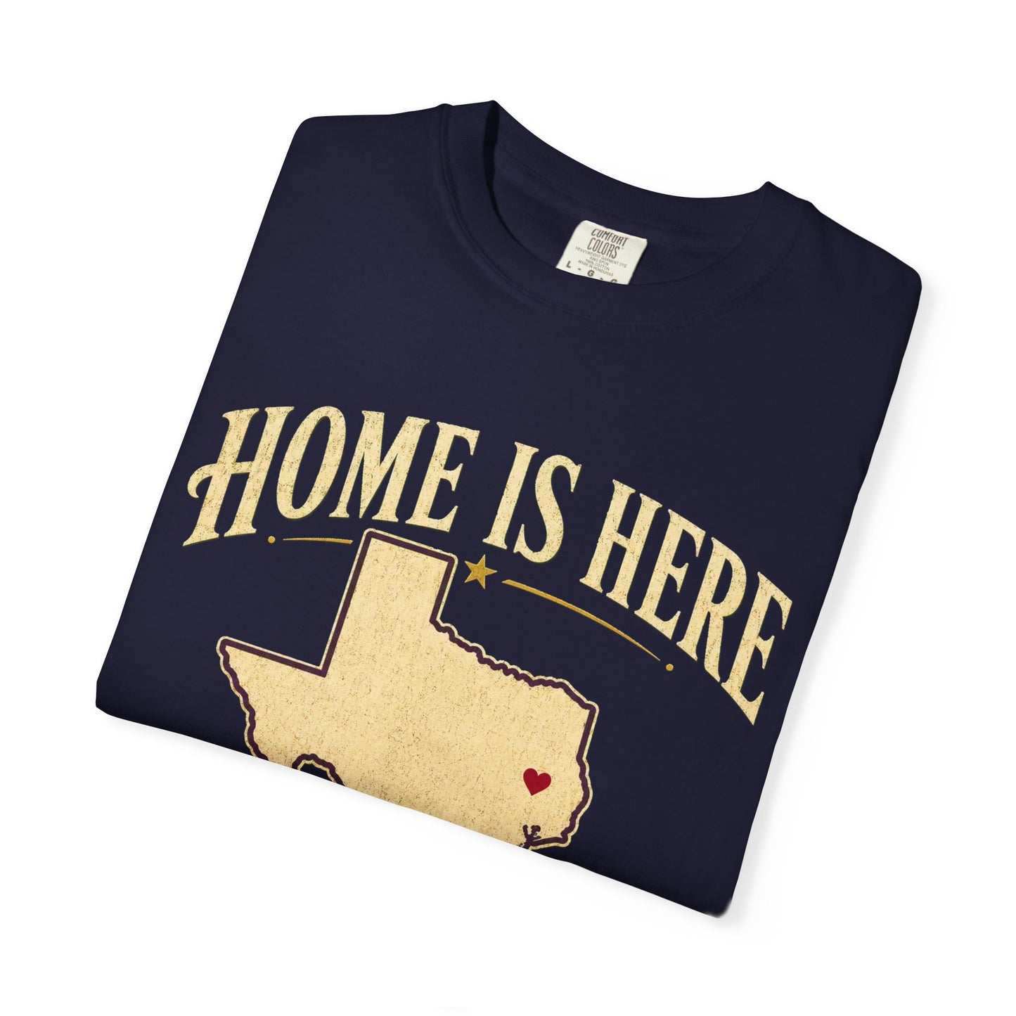 Conroe, Texas "Home Is Here" T-Shirt