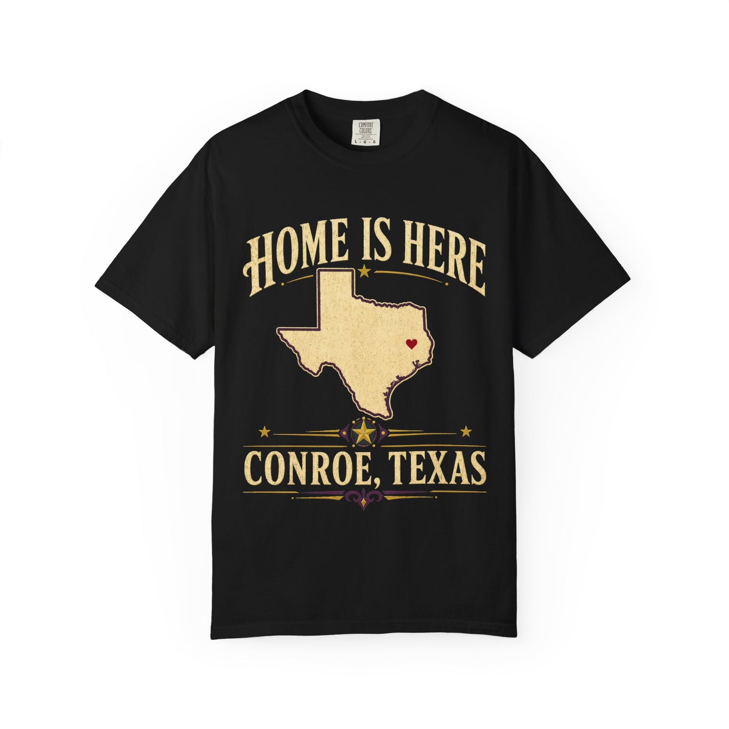 Conroe, Texas "Home Is Here" T-Shirt