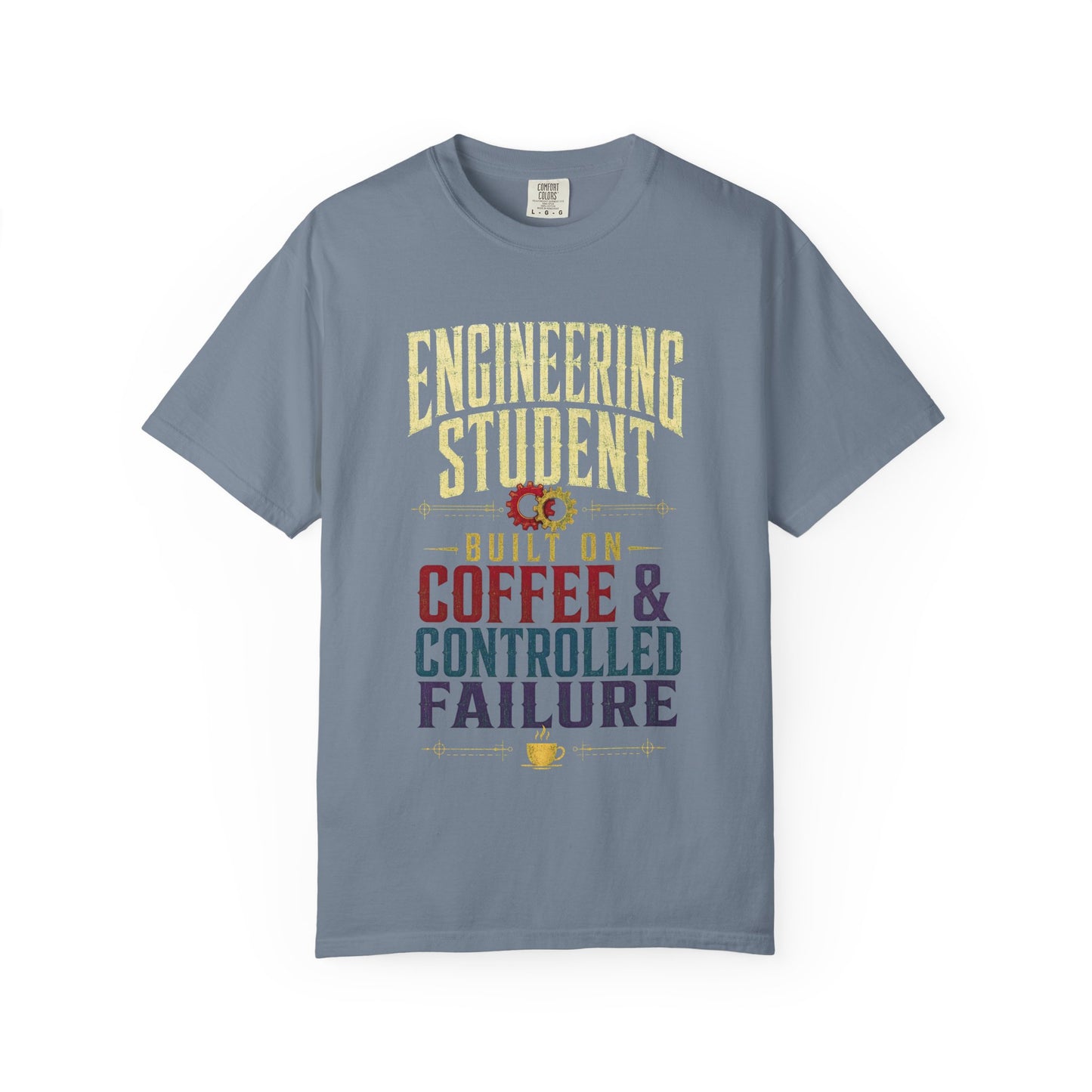 Engineering Student T-Shirt - "Built on Coffee & Controlled Failure" Graphic Tee