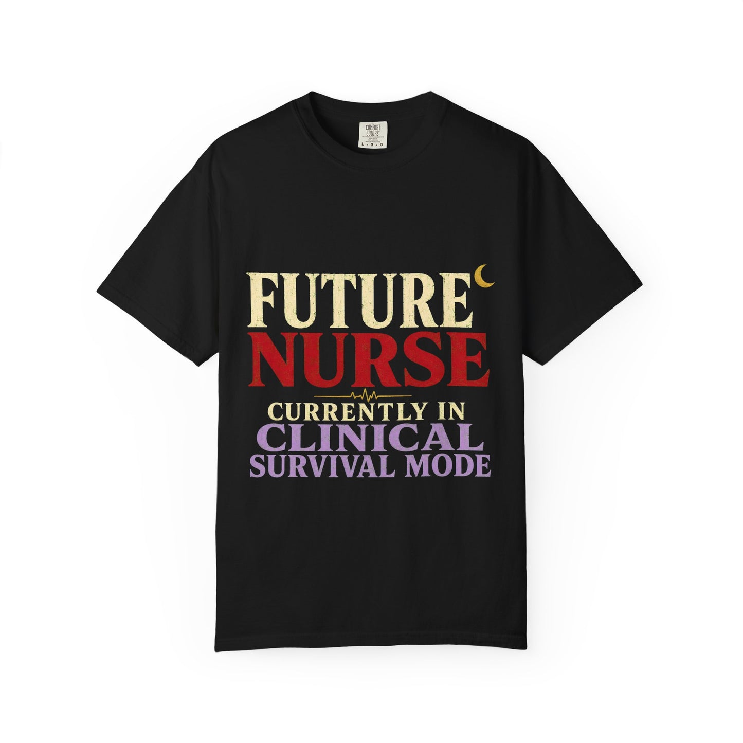 Future Nurse T-Shirt — Clinical Survival Mode Nursing Student Tee