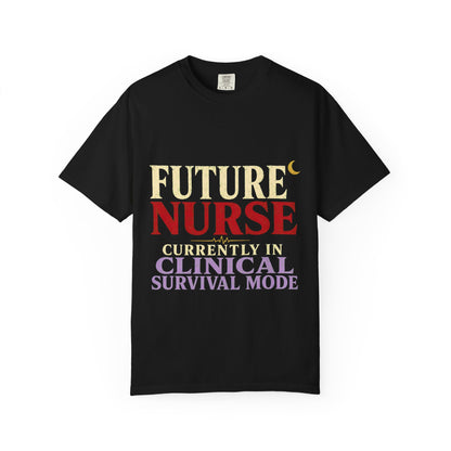 Future Nurse T-Shirt — Clinical Survival Mode Nursing Student Tee