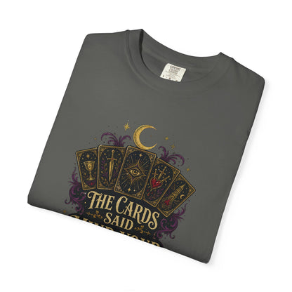 Tarot Tee — “The Cards Said Mind Your Business” Mystical Graphic T-Shirt