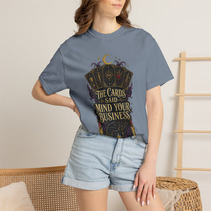 Tarot Tee — “The Cards Said Mind Your Business” Mystical Graphic T-Shirt