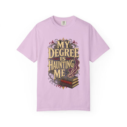 T-Shirt — "My Degree Is Haunting Me" Graphic Tee