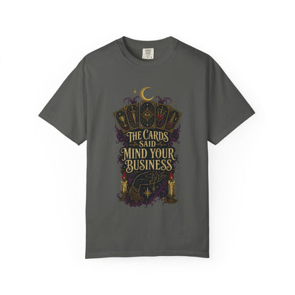 Tarot Tee — “The Cards Said Mind Your Business” Mystical Graphic T-Shirt