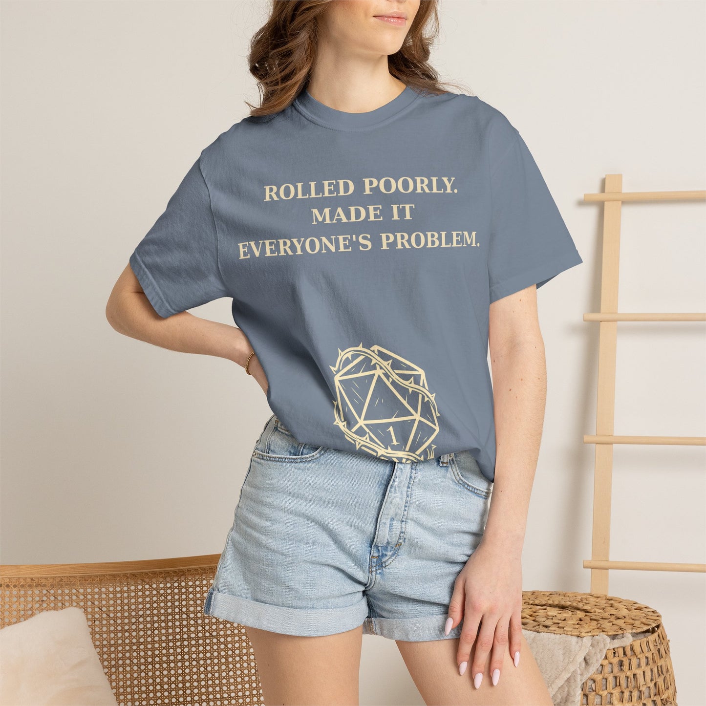 Gamer Tee -  Rolled Poorly Made It Everyone’s Problem D20 RPG Dice Shirt