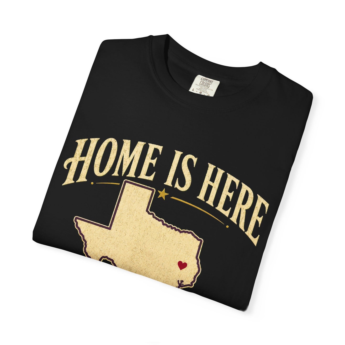 Conroe, Texas "Home Is Here" T-Shirt