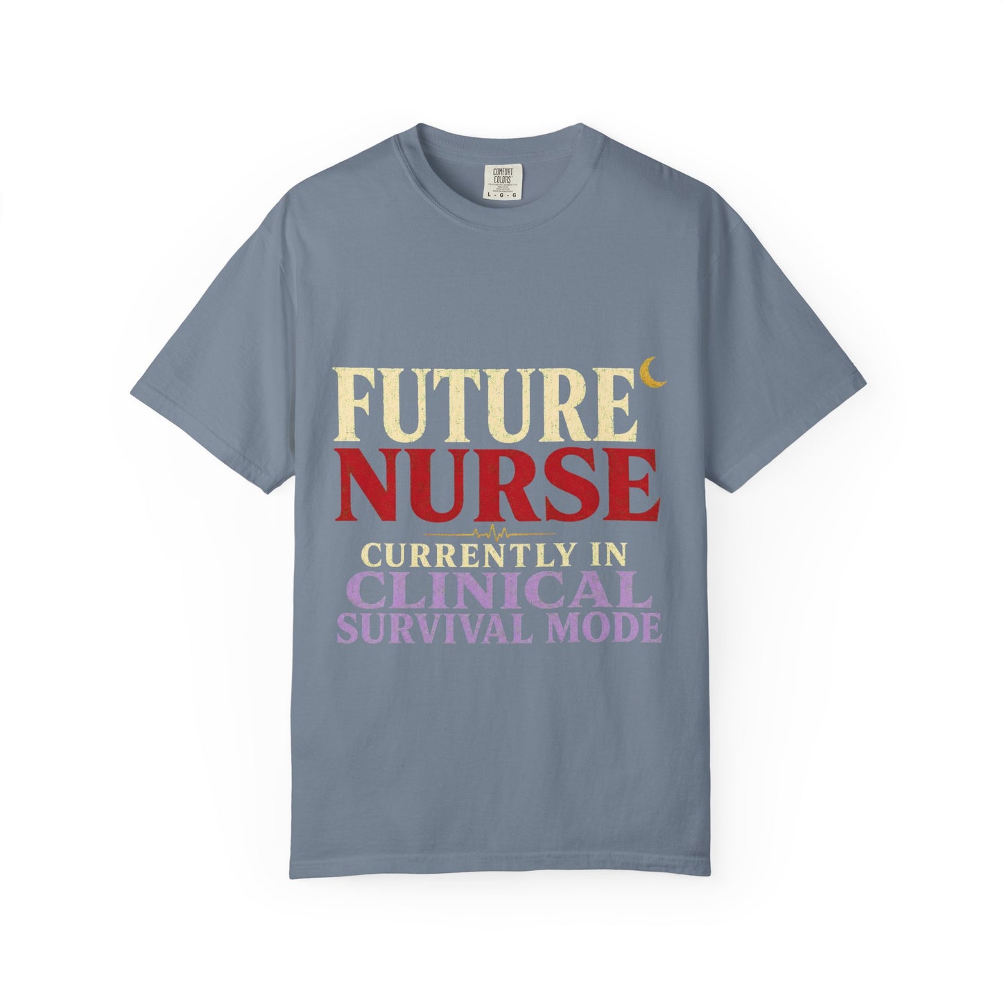 Future Nurse T-Shirt — Clinical Survival Mode Nursing Student Tee
