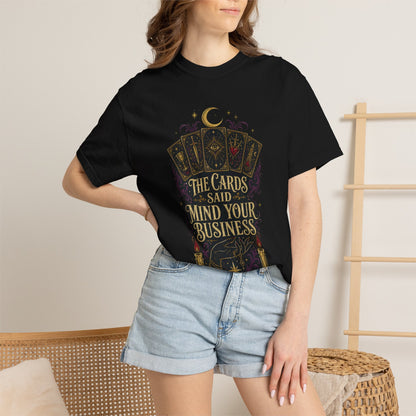 Tarot Tee — “The Cards Said Mind Your Business” Mystical Graphic T-Shirt