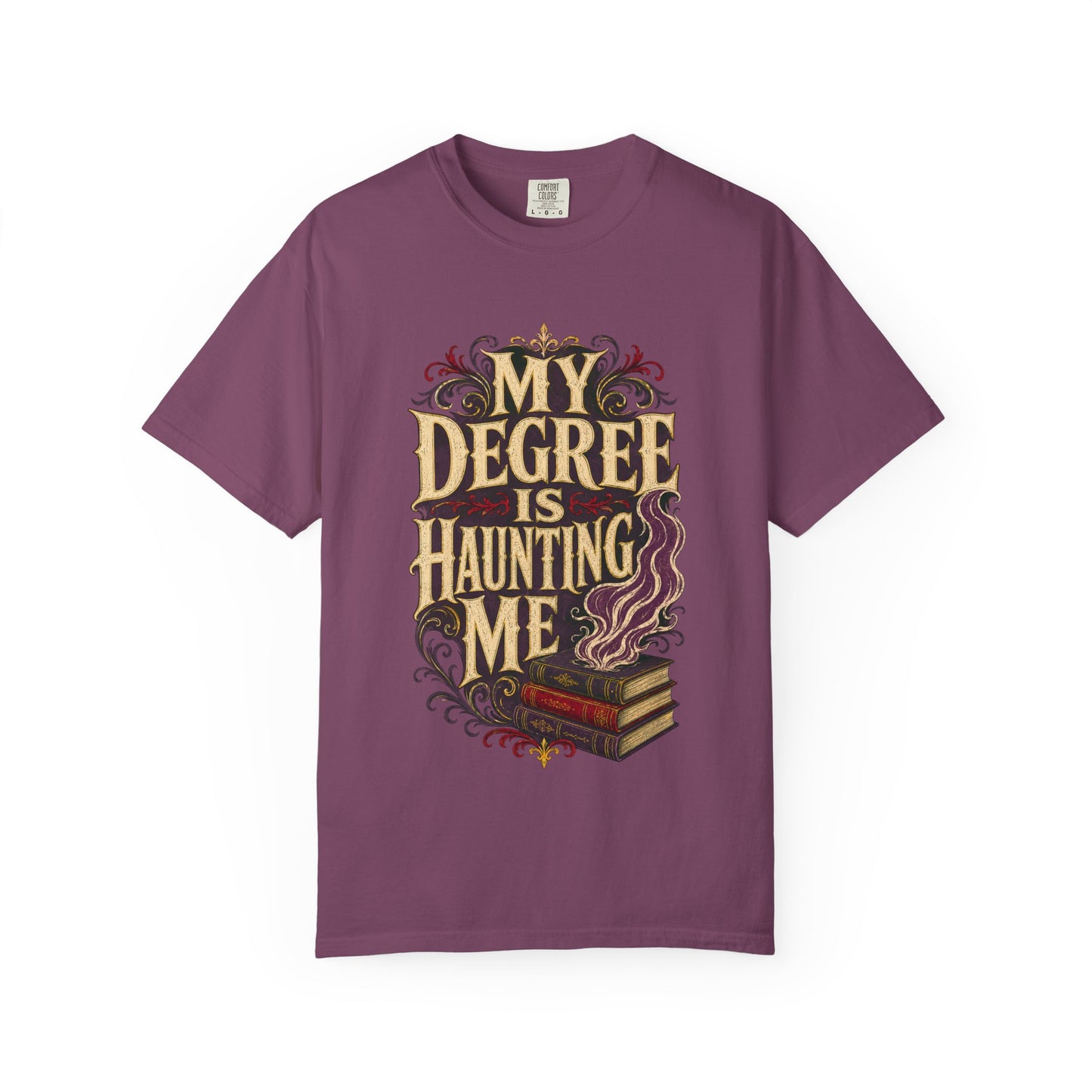 T-Shirt — "My Degree Is Haunting Me" Graphic Tee