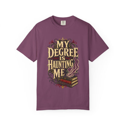T-Shirt — "My Degree Is Haunting Me" Graphic Tee