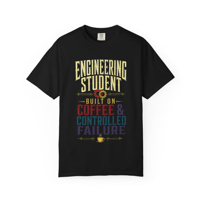 Engineering Student T-Shirt - "Built on Coffee & Controlled Failure" Graphic Tee