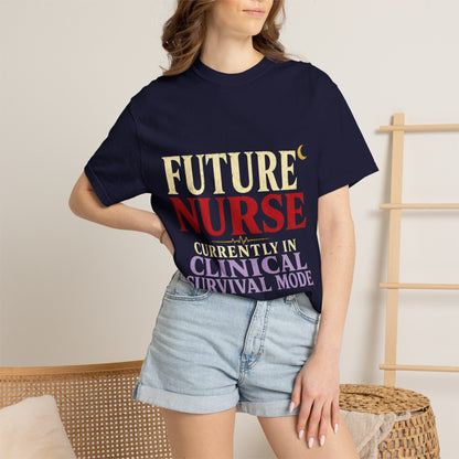 Future Nurse T-Shirt — Clinical Survival Mode Nursing Student Tee