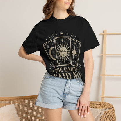"The Cards Said No" Graphic Tee