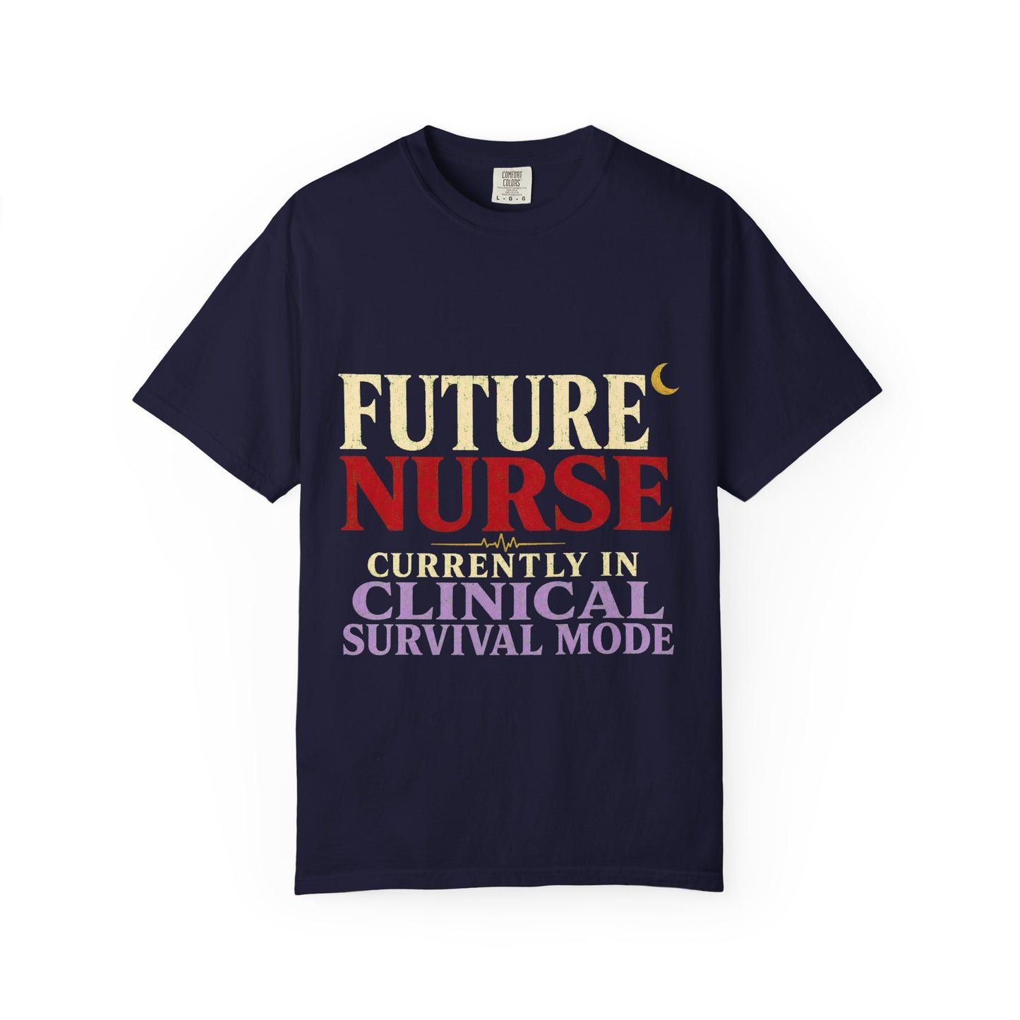 Future Nurse T-Shirt — Clinical Survival Mode Nursing Student Tee