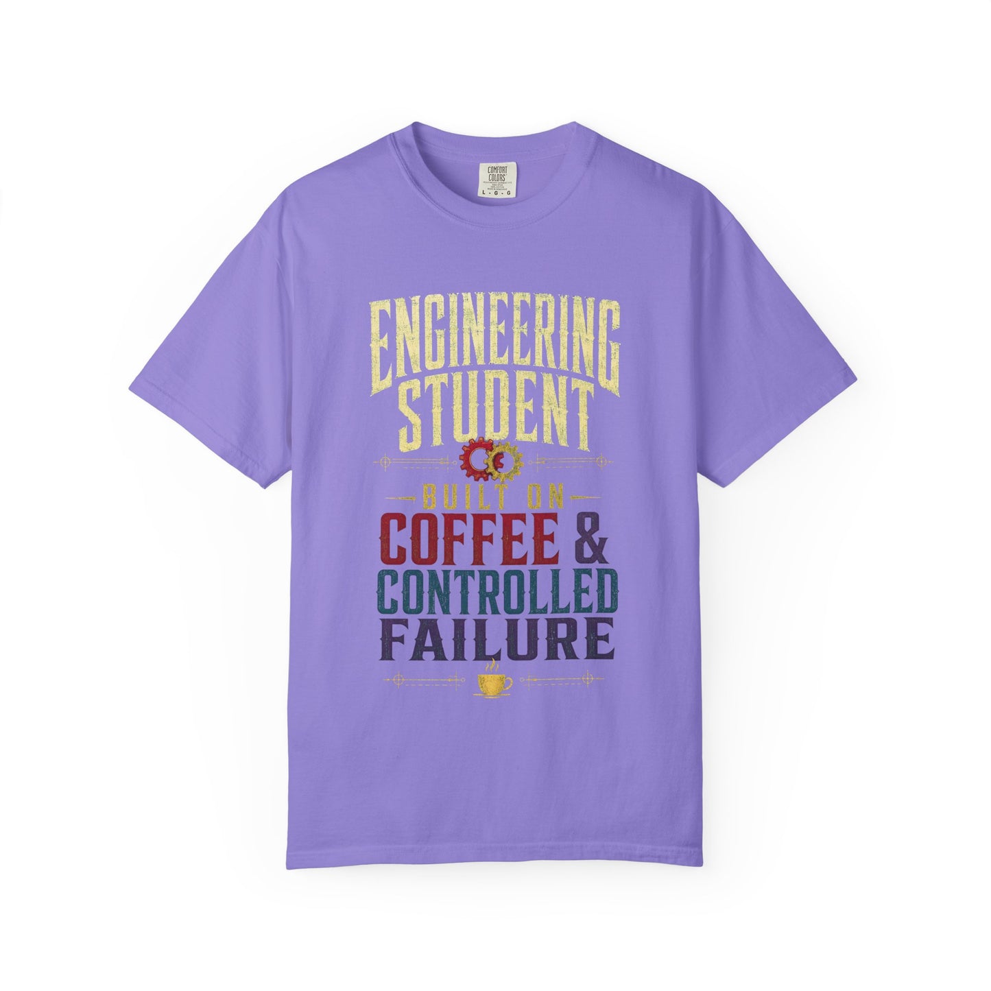 Engineering Student T-Shirt - "Built on Coffee & Controlled Failure" Graphic Tee