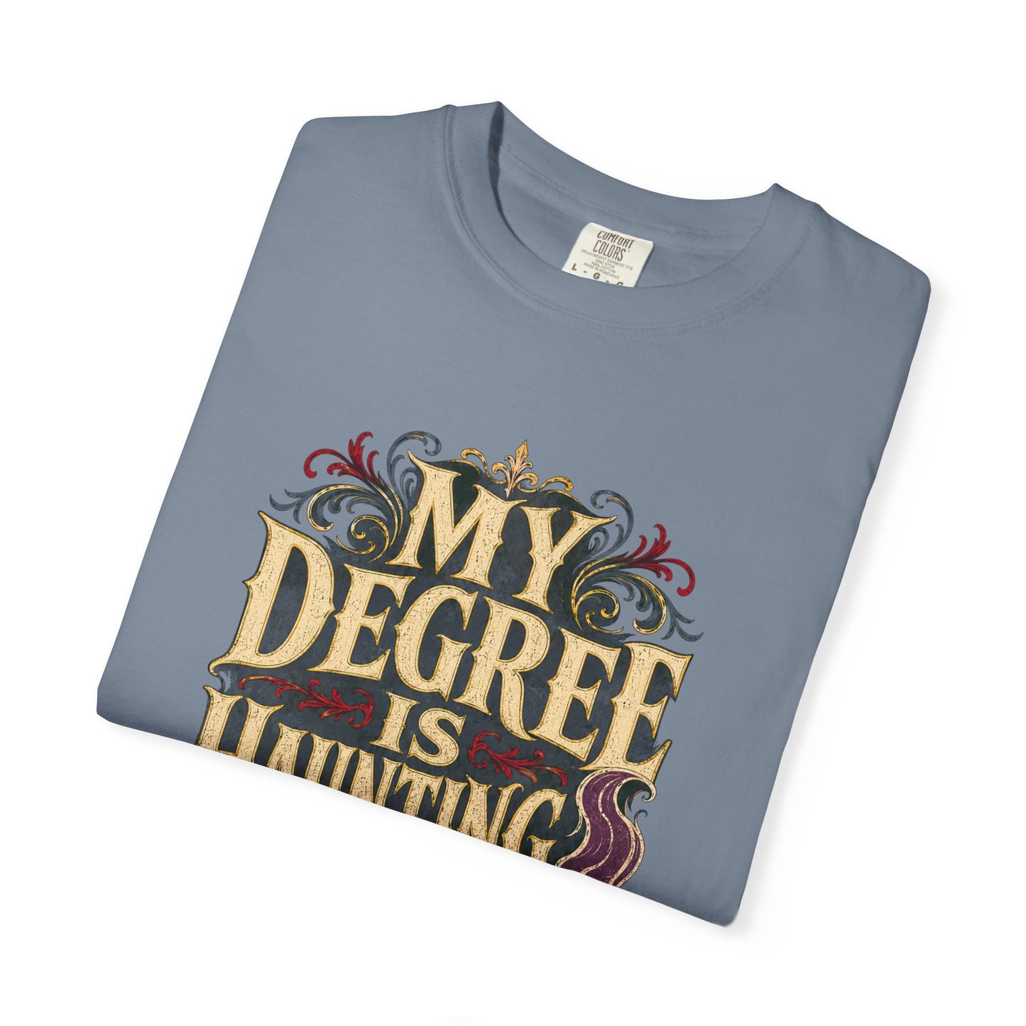 T-Shirt — "My Degree Is Haunting Me" Graphic Tee