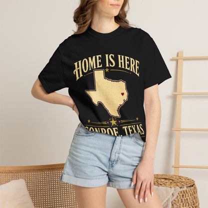 Conroe, Texas "Home Is Here" T-Shirt