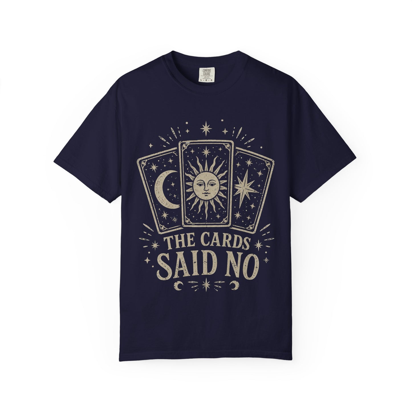 "The Cards Said No" Graphic Tee