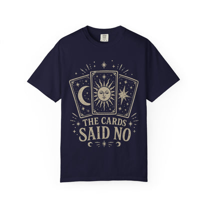 "The Cards Said No" Graphic Tee