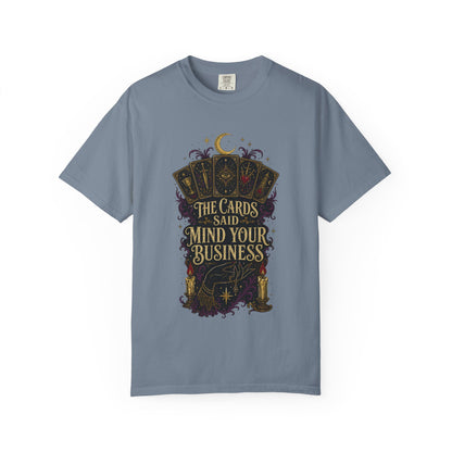 Tarot Tee — “The Cards Said Mind Your Business” Mystical Graphic T-Shirt