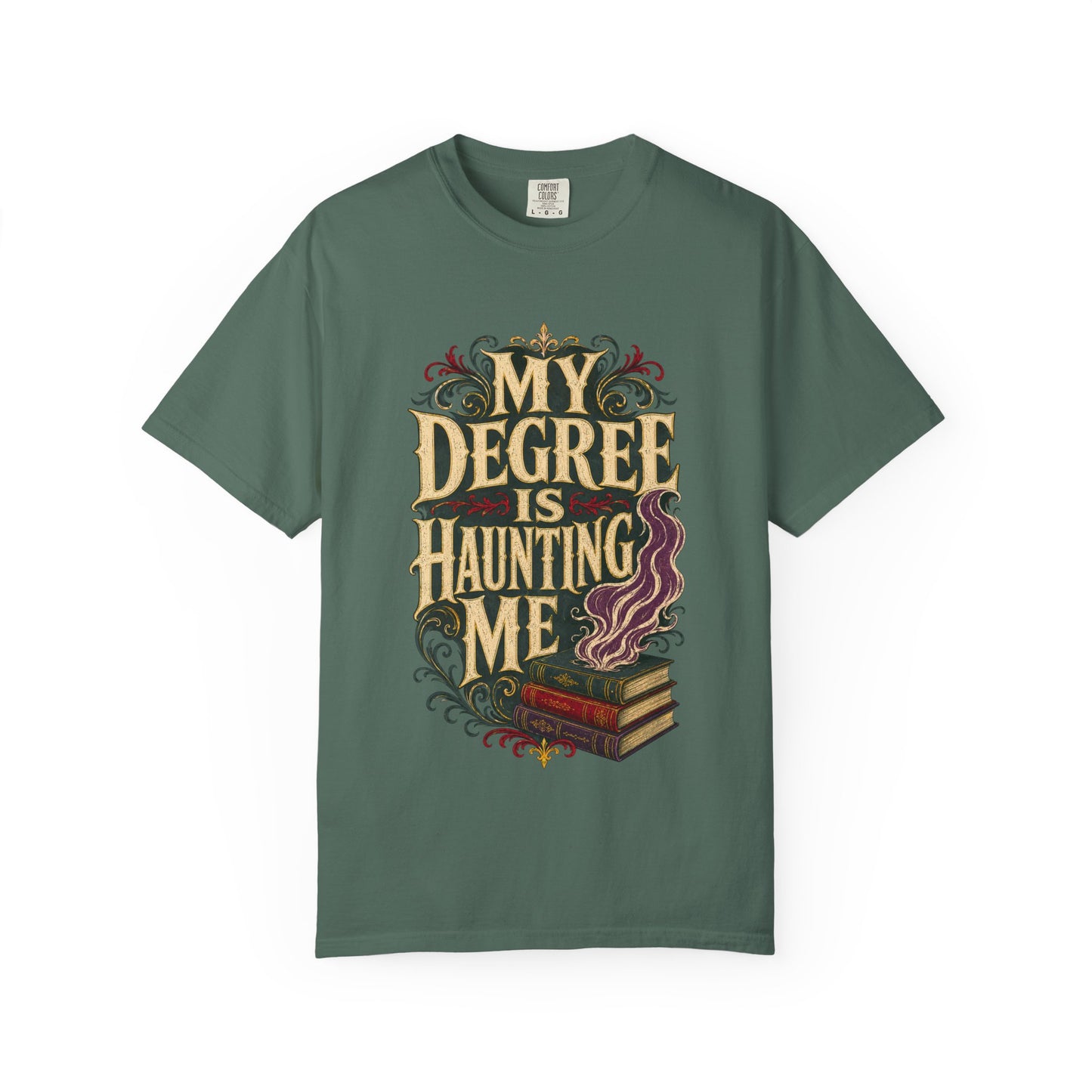T-Shirt — "My Degree Is Haunting Me" Graphic Tee