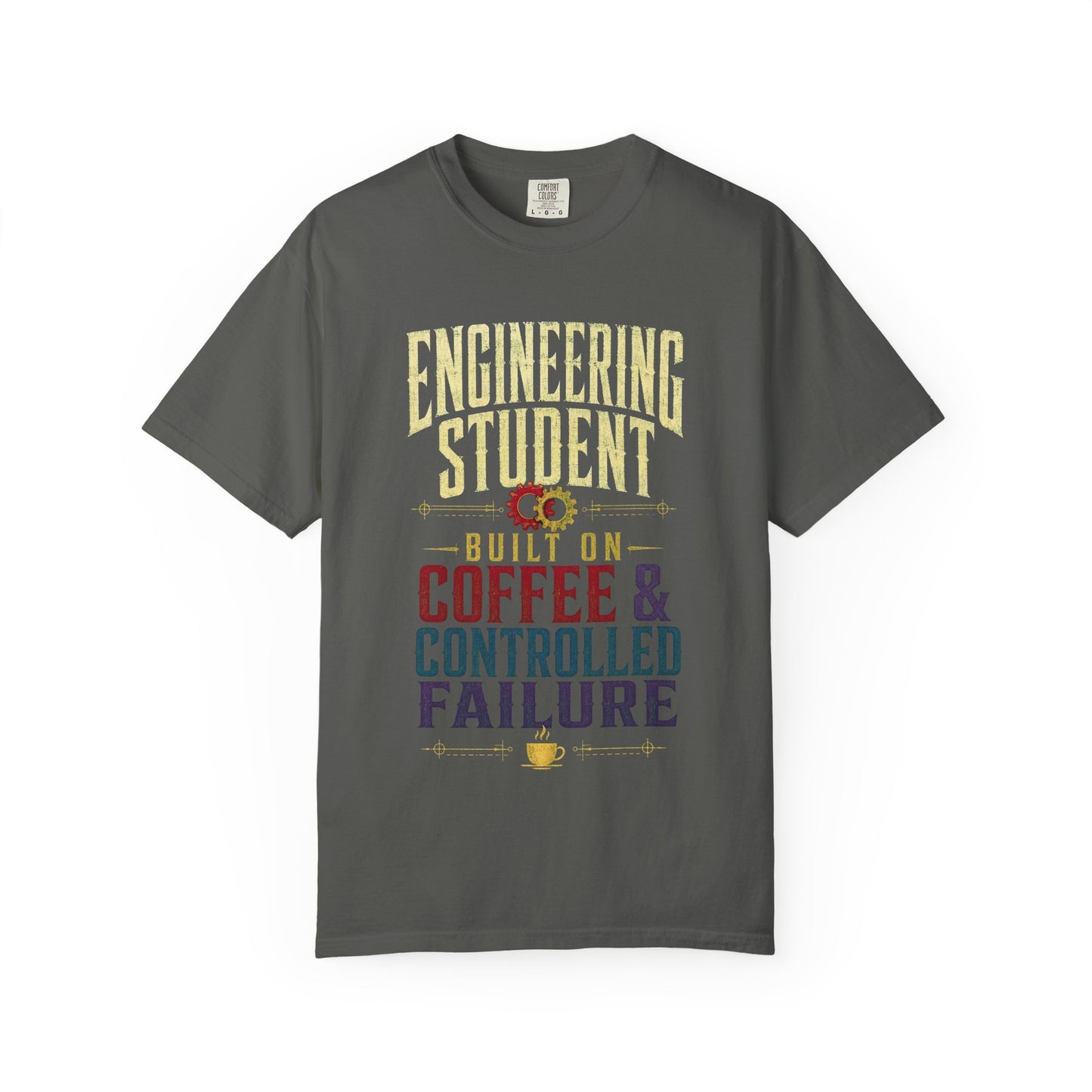 Engineering Student T-Shirt - "Built on Coffee & Controlled Failure" Graphic Tee
