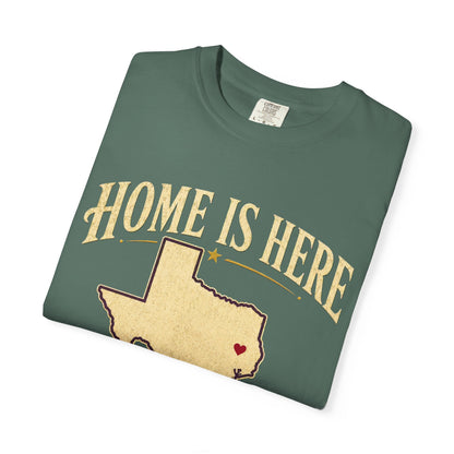 Conroe, Texas "Home Is Here" T-Shirt