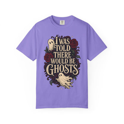 I Was Told There Would Be Ghosts T-Shirt