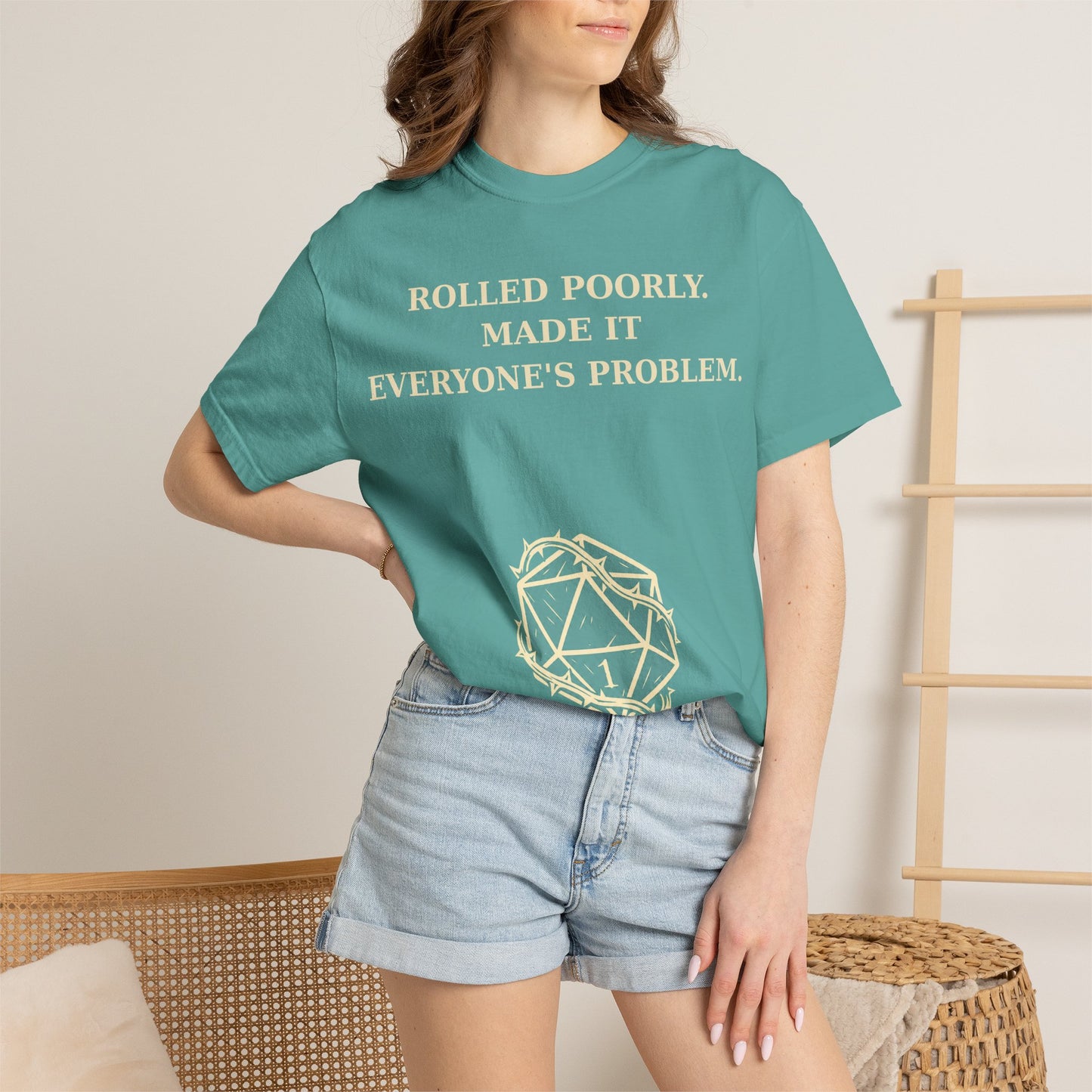 Gamer Tee -  Rolled Poorly Made It Everyone’s Problem D20 RPG Dice Shirt