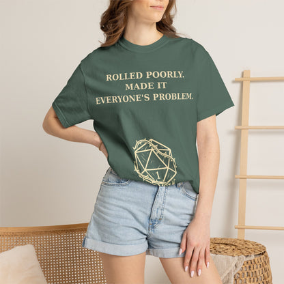 Gamer Tee -  Rolled Poorly Made It Everyone’s Problem D20 RPG Dice Shirt
