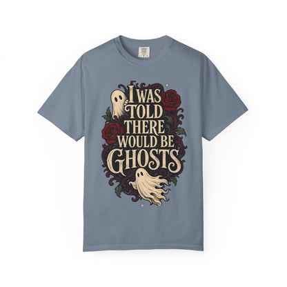 I Was Told There Would Be Ghosts T-Shirt