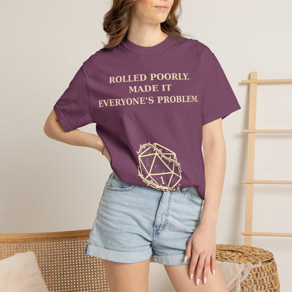 Gamer Tee -  Rolled Poorly Made It Everyone’s Problem D20 RPG Dice Shirt