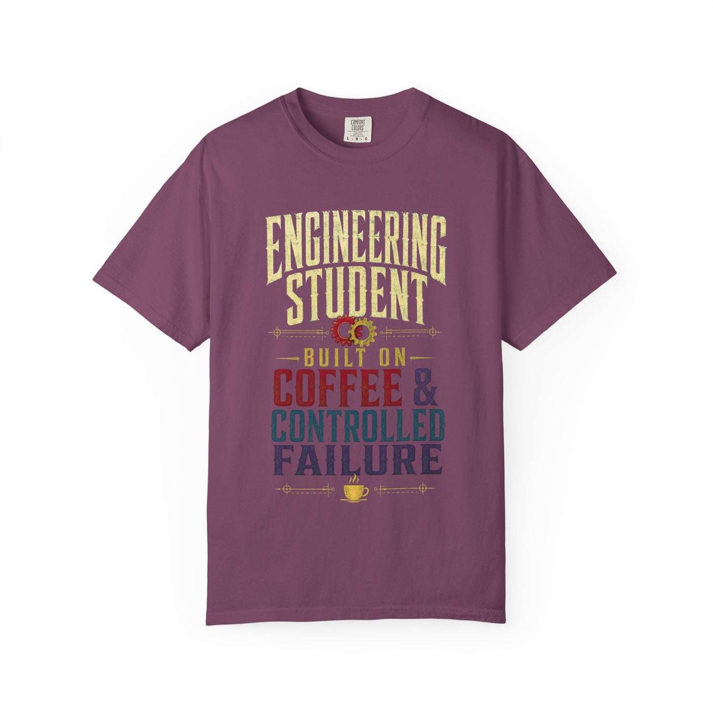 Engineering Student T-Shirt - "Built on Coffee & Controlled Failure" Graphic Tee