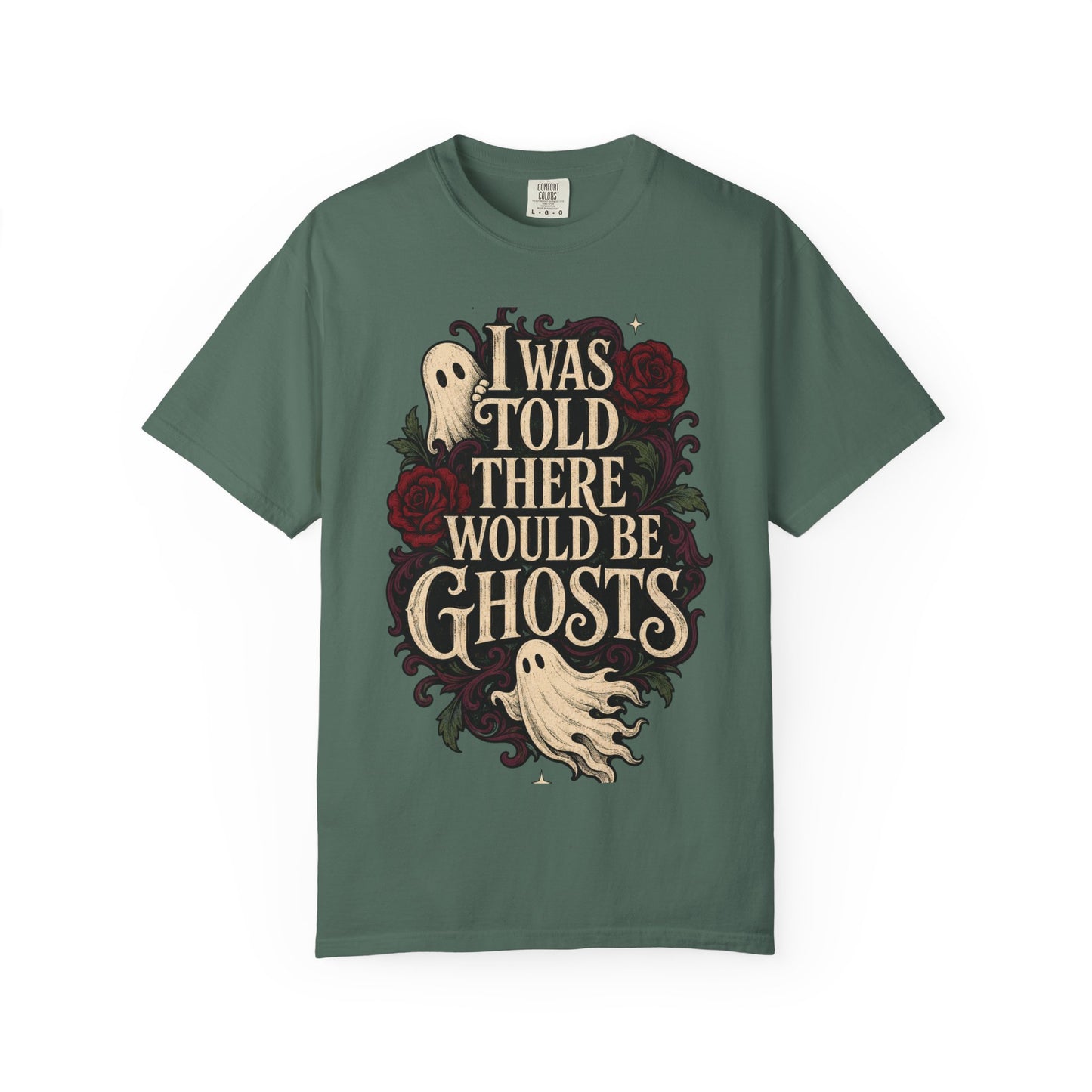 I Was Told There Would Be Ghosts T-Shirt