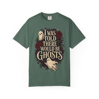 I Was Told There Would Be Ghosts T-Shirt