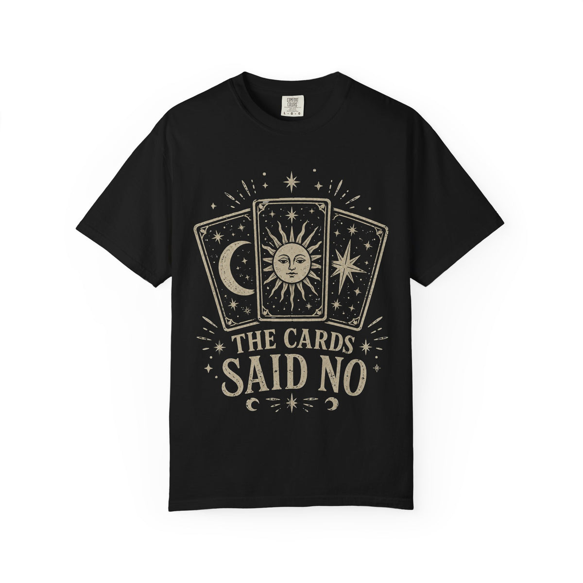 "The Cards Said No" Graphic Tee