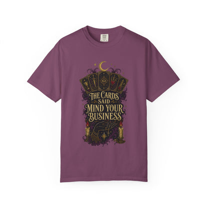 Tarot Tee — “The Cards Said Mind Your Business” Mystical Graphic T-Shirt