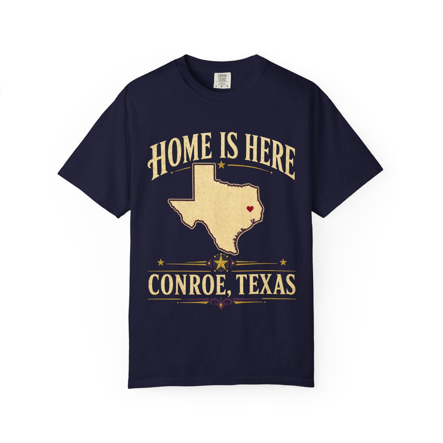 Conroe, Texas "Home Is Here" T-Shirt