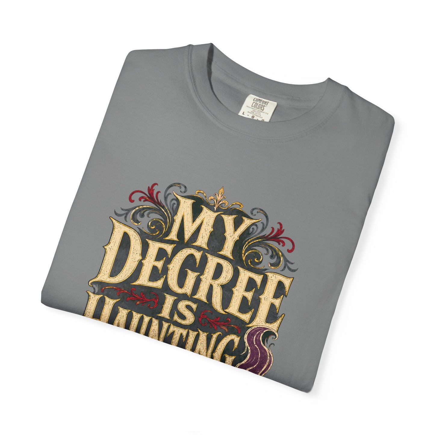T-Shirt — "My Degree Is Haunting Me" Graphic Tee