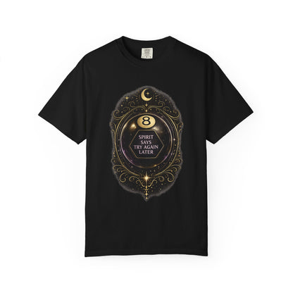 Spirit Says Try Again Later Tee